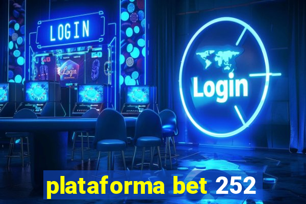 plataforma bet 252